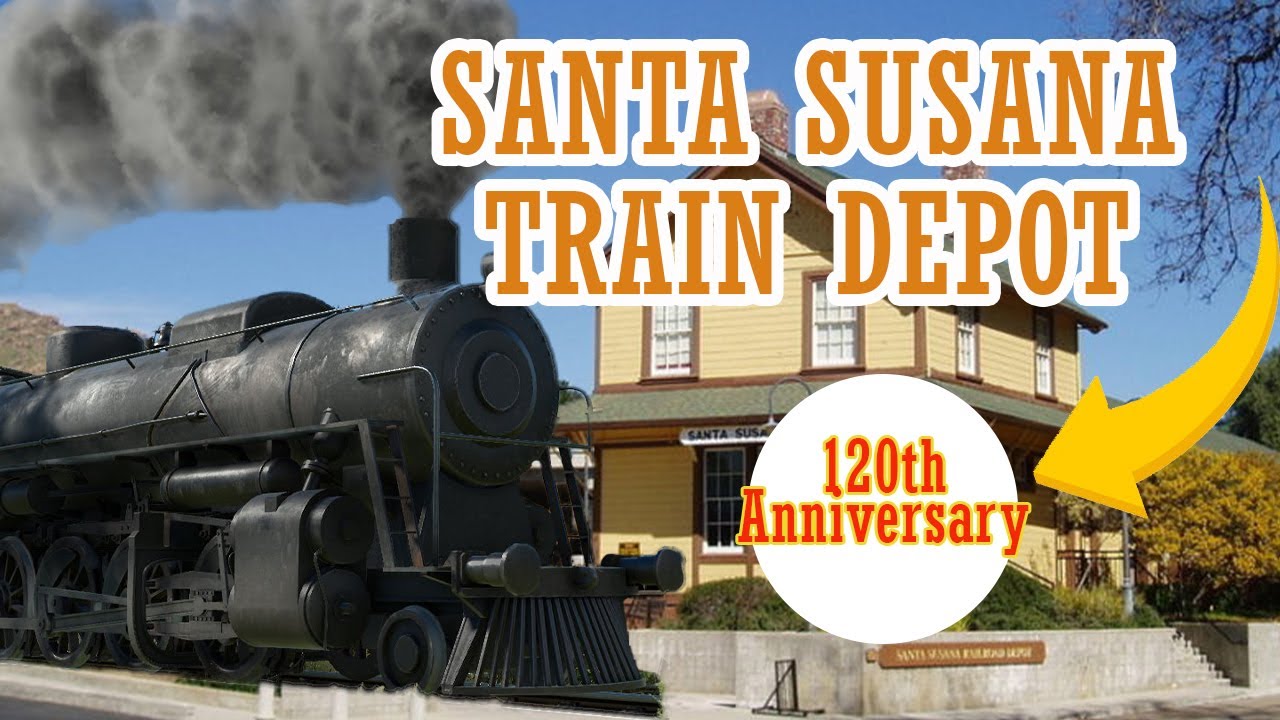 Santa Susana Train Depot: Simi Valley’s 1903 Railroad Museum Turns 120
